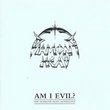 Am I Evil?: Anthology