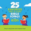 25 Favorite Sing-A-Long Bible Songs for Kids