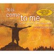 Come to Me: 50 Live Praise and Worship Songs