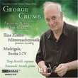 Complete Crumb Edition 9; Ancient Voices of Children, Madrigals Books I-IV, Eine Kleine Mitternachtmusik