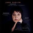 Jane Eaglen - Four Last Songs, Wesendonck-Lieder, Seven Early Song / Runnicles