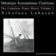 Ciurlionis: Complete Piano Music 3