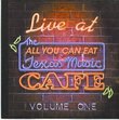Live At The All-You-Can-Eat Texas Music Cafe Volume One