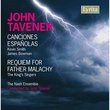 Tavener: Canciones EspaÃ±olas; Requiem for Father Malachy