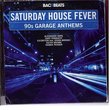 Saturday House Fever-90's Garage Anthems