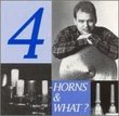 4 Horns & What