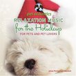 For Pets and Pet Lovers Relaxation Music for the Holidays