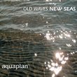 Old Waves New Seas