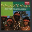 The Sounds Of The Aborigine - Music From The Austrailian Bush
