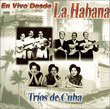 En Vivo Desde La Habana: Trios De Cuba