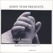 John Tesh Presents Classical Music for Babies (And Their Moms) Vol. 2