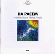 Da Pacem - Vocal Music On The Theme Of Peace / Naf, Basler Madrigalisten