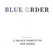 Blue Order - A Trance Tribute To New Order