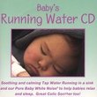 Baby's Running Water: Soothing Water Sounds CD