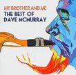 My Brother & Me: The Best of Dave Mcmurray