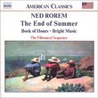 Rorem: Chamber Muisc - The End of Summer, Book of Hours, Bright Music