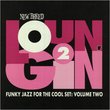 Loungin' - Funky Jazz for the Cool Set: Volume Two