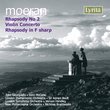 Moeran: Rhapsody No. 2; Violin Concerto; Rhapsody in F sharp