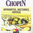 Chopin: 4 Impromptus; 4 Nocturnes; Fantasie