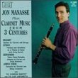Jon Manasse Plays Clarinet Music From 3 Centuries