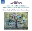 Joseph Achron: Works for Violin and Piano