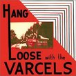 Hang Loose With the Varcels