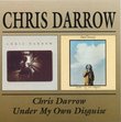 Chris Darrow / Under My Own Disguise