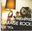 A History of Memphis Garage Rock: The 90's