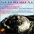 Ned Rorem: A Childhood Miracle & Three Sisters Who Are Not Sisters