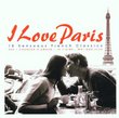 I Love Paris: 18 Sensuous French Classics