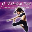 X-Tremely Fun - Disco Nonstop Power Mix