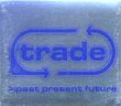 Trade: Past Present & Future (Limited)