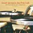Saint-Germain Café: The Finest Electro-Jazz Compilation