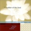 The Ladder of the Soul - Improvisations for Relaxation, Meditation, & Integration