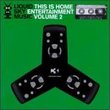 Liquid Sky Music: This is Home Entertainment Volume 2