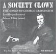 Society Clown: Songs of George Grossmith