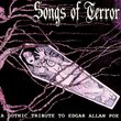 Songs Of Terror : A Gothic Tribute to Edgar Allan Poe