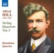 Hill: String Quartets, Vol. 3