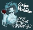Let Me Have Your Heart by Cowboy Prostitutes (2009-10-23)