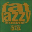 Fat Jazzy Grooves Vol. 13 & 14