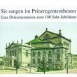 100 Years Prinzregenten Theatre Munich