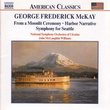 McKay: From a Moonlight Ceremony / Harbor Narrative / Symphony for Seattle