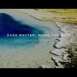 Dark Matter: Music For Film