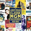 The Lion's Roar: Classic M-G-M Film Scores, 1935 - 1965: Motion Picture Soundtrack Anthology
