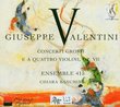Giuseppe Valentini: Concerti Grossi e a Quattro Violini, Op. VII