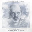 Eric Clapton & Friends - The Breeze (An Appreciation of JJ Cale)