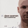 Seaman Dave Presents/This Is Audiotherapy