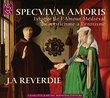 La Reverdie Speculum Amoris Other Choral Music