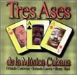 Tres Ases De Musica Cubana