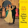 Fox Trot: Arthur Murray's Music for Dancing